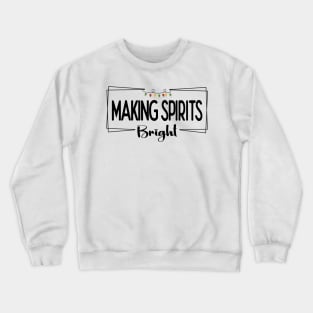 Making Spirits Bright Crewneck Sweatshirt